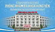 Dịch vụ khám chữa của phòng khám đa khoa Hưng Yên