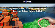 Impact of Suez Canal Disruptions on Polymer Prices