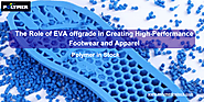 The Role of EVA Off grade in Creating High-Performance Footwear and Apparel