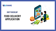 Develop a Food Delivery App: Costs and Considerations