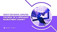 Your Job Search, Simplified: The Role of a Specialist IT Recruitment Agency Singapore