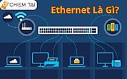 Ethernet là gì? Tính năng nổi bật của Cổng Ethernet là gì?