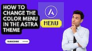 How to change color Menu in Astra Theme