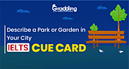 Describe a Park or Garden in Your City- Cue Card