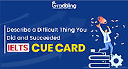 Describe a Difficult Thing You Did and Succeeded- Cue Card