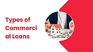 Types of Commercial Loans with Your Expert Mortgage Broker in California