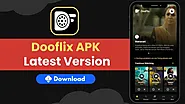 DooFlix APK 2024 V6.5: Unleash the Ultimate Free Movies App!