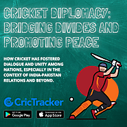 Cricket Diplomacy: Bridging Divides and Promoting Peace- CricTracker