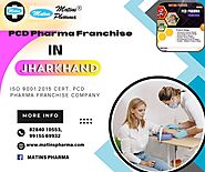 Top PCD Pharma Franchise in Jharkhand | Matins Pharma