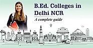 B.Ed. Colleges in Delhi NCR - A complete guide