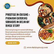 Premium Wedding Catering Services in Delhi | The Binge Story