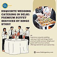 Premium Buffet Catering in Delhi | Binge Story