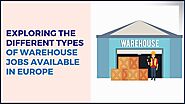 Types of Warehouse Jobs in Europe