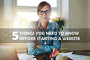 5 Things You Need To Know Before Starting A Website