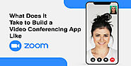 What Does it Take to Build a Video Conferencing App Like Zoom?