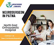 Best Neurosurgeon in Patna: North East Orthopaedic Hospital