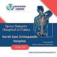 Best Spine Surgery Hospital in Patna: North East Orthopaedic Hospital