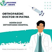 Top Orthopaedic Doctor in Patna: North East Orthopaedic Hospital