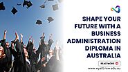 Shape Your Future with a Business Administration Diploma in Australia