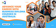 Advance Your Career with Business Diploma Courses in Australia