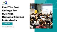 Find The Best College For Business Diploma Courses In Australia