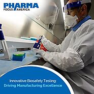 Innovative Biosafety Testing: Driving Manufacturing Excellence