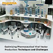 Optimizing Pharmaceutical Viral Vector Production: Techniques and Challenges