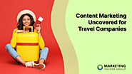 Content Marketing Uncovered for Travel Companies - Marketing Insider Group