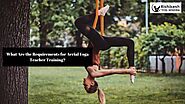 What Are the Requirements for Aerial Yoga Teacher Training?