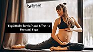 Top 5 Rules for Safe and Effective Prenatal Yoga