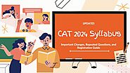 CAT 2024 syllabus Important Changes, Repeated Questions, and Registration Guide