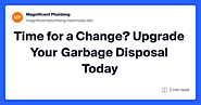 Time for a Change? Upgrade Your Garbage Disposal Today