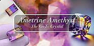 Ametrine Amethyst: The Go-To Crystal for Balance & Harmony - cabochonsforsale