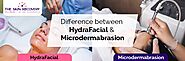 Difference Between Hydrafacial & Microdermabrasion