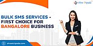 Bulk SMS Services - First Choice for Bangalore Business