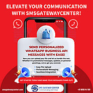 Unleash the Power of Personalized Messaging with SMSGatewayCenter’s WhatsApp Business API File Upload Feature – SMS G...