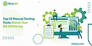 Top 10 Manual Testing Tools: Boost Your QA Efficiency