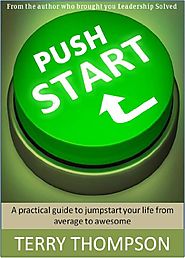 Push Start: A Practical Guide to Jumpstart Your Life From Average to Awesome