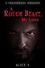 A Rough Beast, My Love: A Paranormal Romance