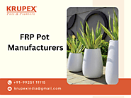 KrupexIndia: Leading FRP Pot Manufacturers for Durable Garden Solutions