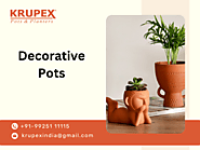 Upgrade Your Garden with Krupex India’s Beautiful Decorative Pots