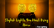 Stylish Lights You Must Bring Home - Fos Lighting