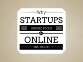 Why Startups Must Build Online Influence