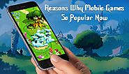 Top Reasons Why are Mobile Games So Popular Nowadays