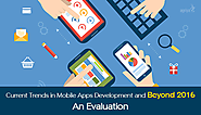 Trends in Mobile Apps Development now and Beyond 2016 - An Evaluation