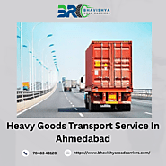 Efficient Heavy Goods Transport in Ahmedabad with Bhavishya Road Carriers