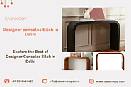 Explore the Best of Designer Consoles Siloh in Delhi