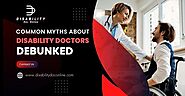 Common Myths About Disability Doctors Debunked