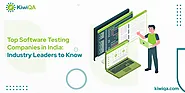 Top Software Testing Companies in India: Industry Leaders to Know