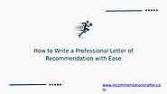 Tips for Writing an Effective Professional Recommendation Letters